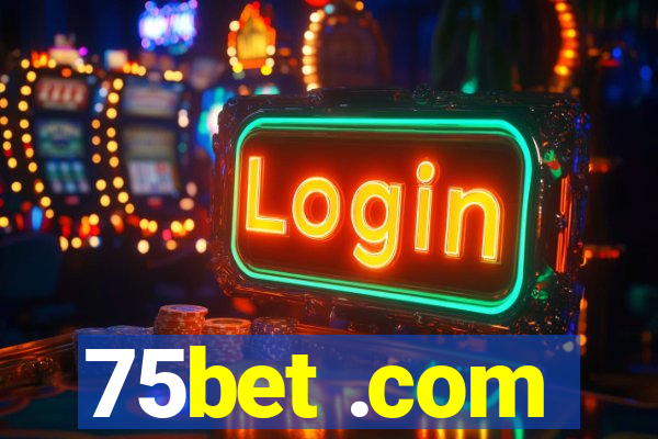 75bet .com